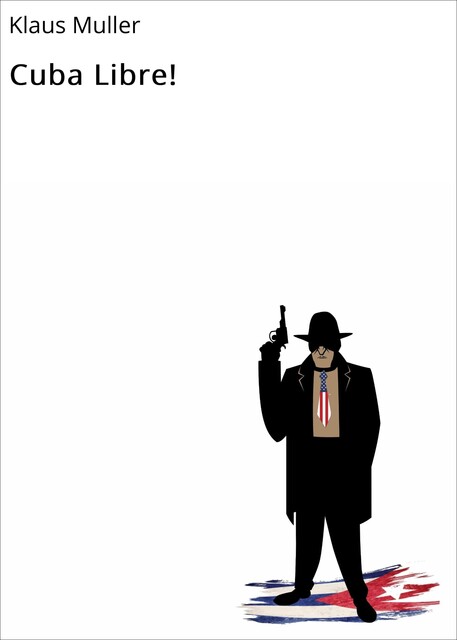 Cuba Libre, Klaus Müller
