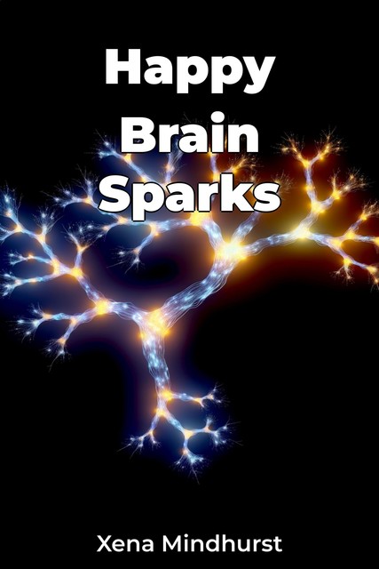 Happy Brain Sparks, Xena Mindhurst