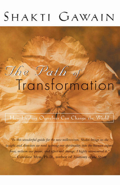 The Path of Transformation, Shakti Gawain