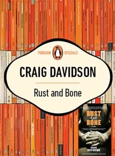 Rust And Bone, Craig Davidson