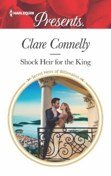 Shock Heir For The King, Clare Connelly