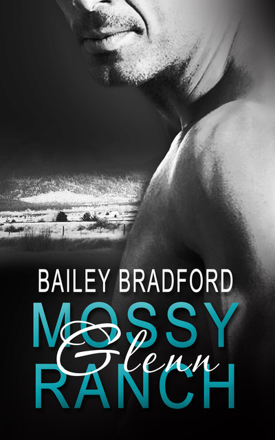 Mossy Glenn Ranch: Part One: A Box Set, Bailey Bradford