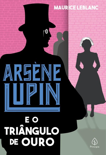 Arsène Lupin e o triângulo de ouro, Maurice Leblanc