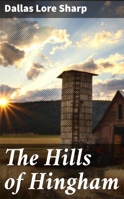 The Hills of Hingham, Dallas Lore Sharp