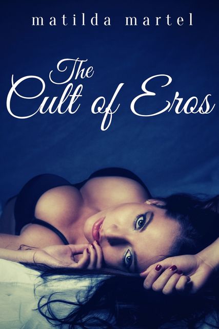 Cult of Eros, Matilda Martel