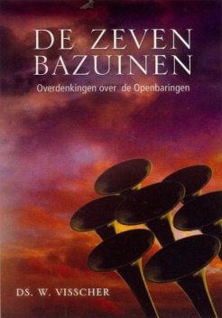 De zeven Bazuinen, Ds.W. Visscher