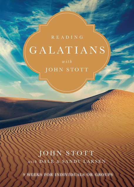 Reading Galatians with John Stott, John Stott