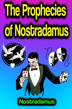 The Prophecies, Nostradamus