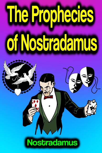 The Prophecies, Nostradamus