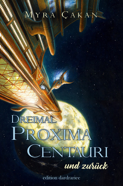 Dreimal Proxima Centauri und zurück, Myra Çakan
