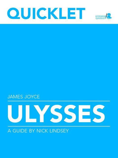 Quicklet on James Joyce's Ulysses, Nick Lindsey