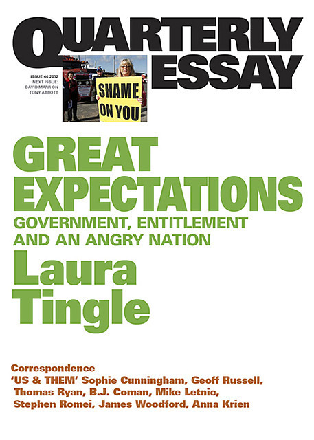 Quarterly Essay 46 Great Expectations, Laura Tingle
