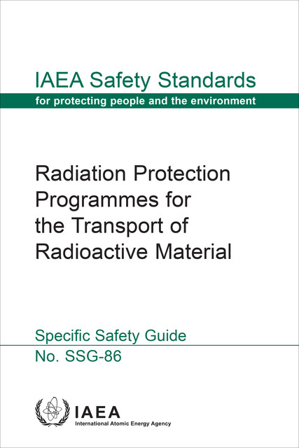 Radiation Protection Programmes for the Transport of Radioactive Material, IAEA