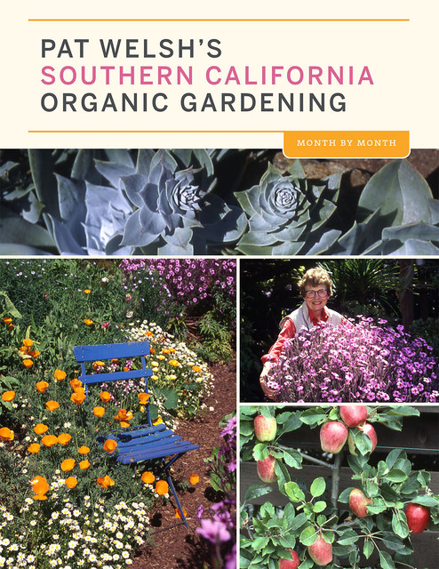 Pat Welsh's Southern California Organic Gardening (3rd Edition), Pat Welsh