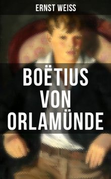 Boëtius von Orlamünde, Ernst Weiß
