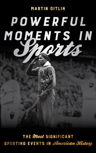 Powerful Moments in Sports, Martin Gitlin