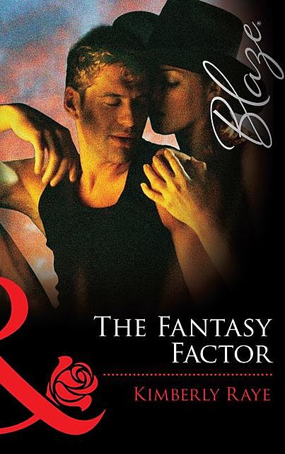 The Fantasy Factor, Kimberly Raye