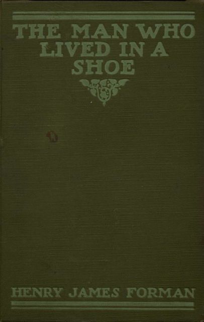 The Man Who Lived in a Shoe, Henry James Forman
