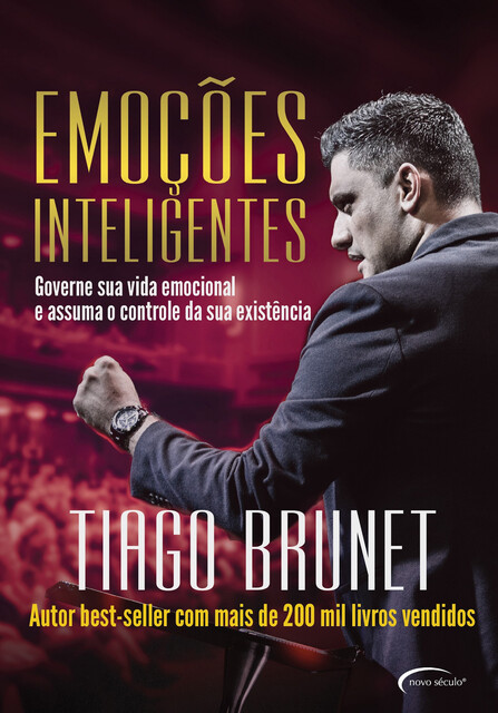 Emoções inteligentes: governe sua vida emocional e assuma o controle da sua existência, Tiago Brunet