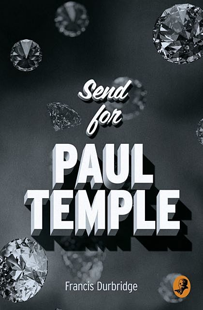 Send for Paul Temple, Francis Durbridge