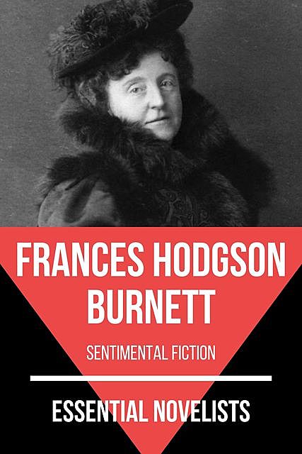 Essential Novelists – Frances Hodgson Burnett, Frances Hodgson Burnett, August Nemo