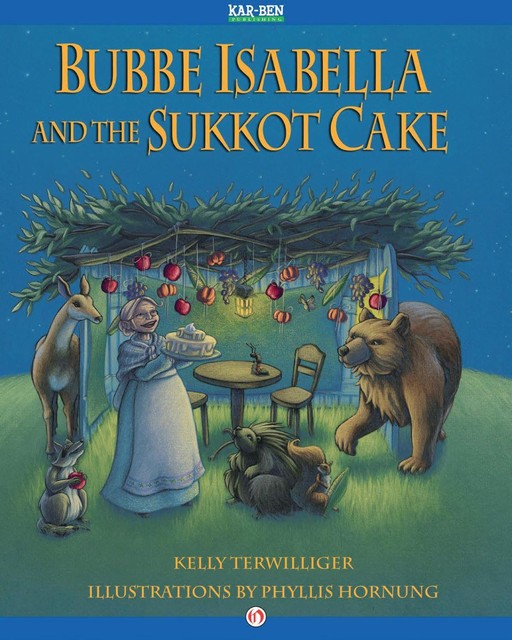 Bubbe Isabella and Sukkot Cake, Kelly Terwilliger