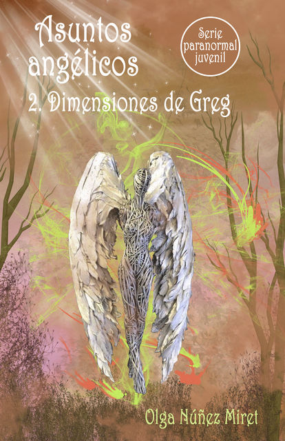 Asuntos angélicos 2. Dimensiones de Greg (Serie paranormal juvenil), Olga Núñez Miret