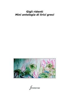 Gigli ridenti. Mini antologia di lirici greci, AA. VV.