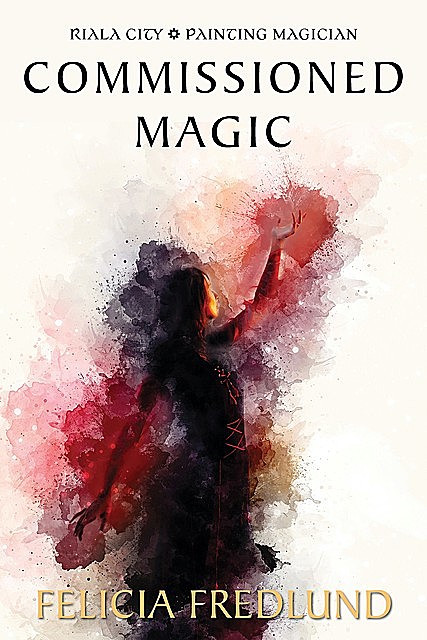 Commissioned Magic, Felicia Fredlund