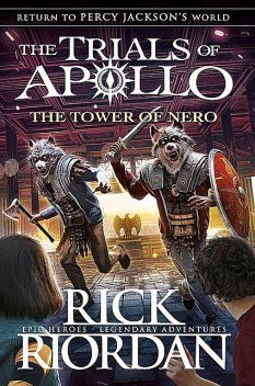 The Tower of Nero (The Trials of Apollo Book 5), Rick Riordan
