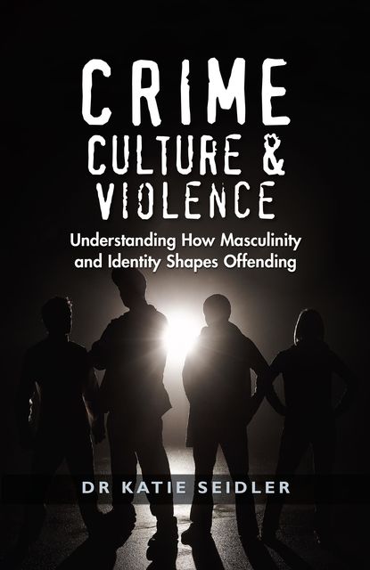 Crime, Culture and Violence, Katie Seidler