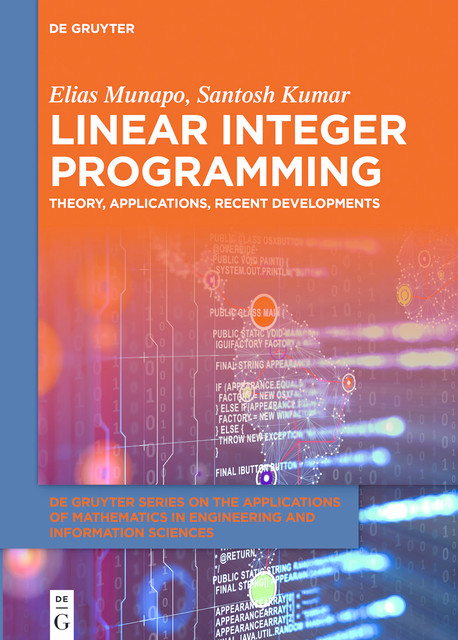 Linear Integer Programming, Elias Munapo, Santosh Kumar
