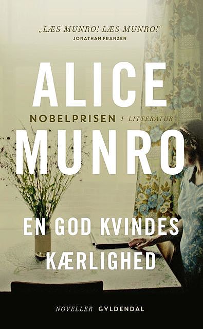 En god kvindes kærlighed, Alice Munro