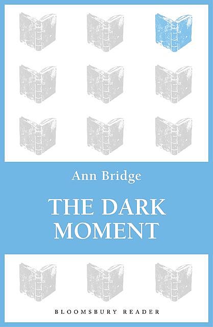 The Dark Moment, Ann Bridge