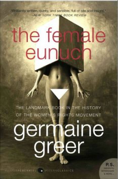 The Female Eunuch, Germaine Greer