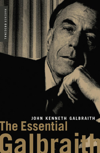 The Essential Galbraith, John Kenneth Galbraith