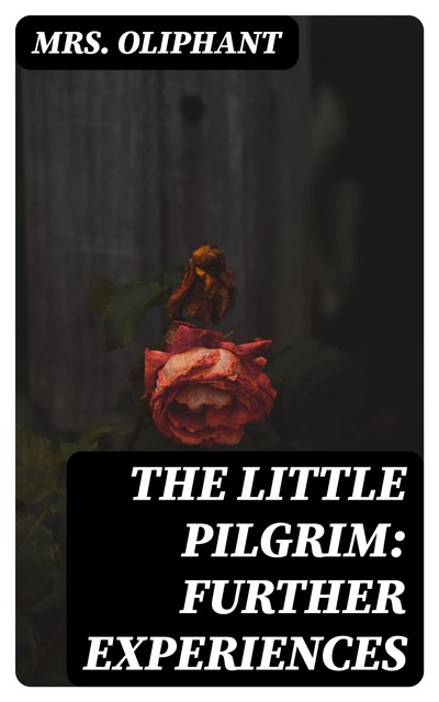 The Little Pilgrim: Further Experiences, Oliphant