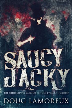 Saucy Jacky, Doug Lamoreux