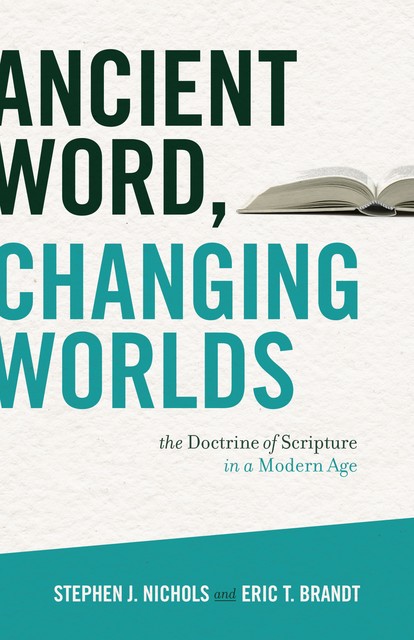 Ancient Word, Changing Worlds, Eric T. Brandt, Stephen J. Nichols