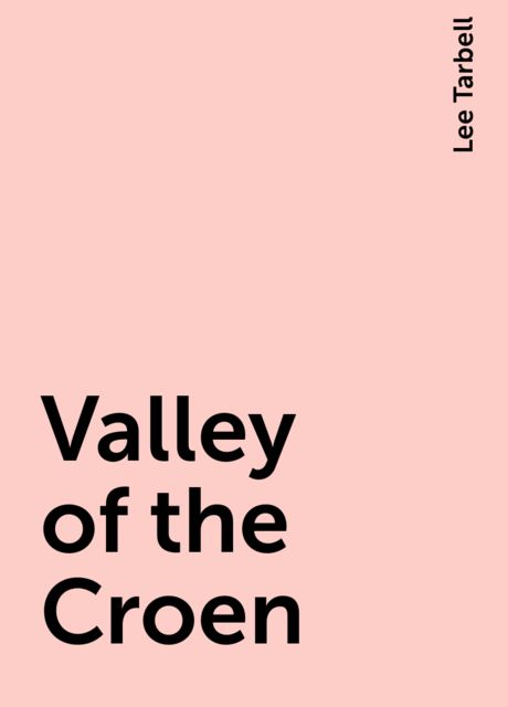 Valley of the Croen, Lee Tarbell