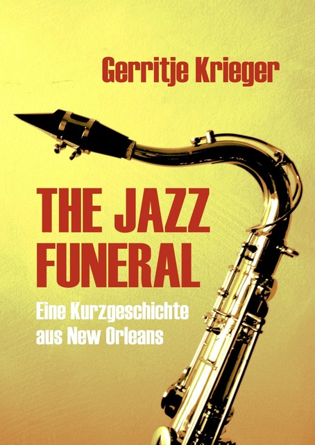 THE JAZZ FUNERAL, Gerritje Krieger