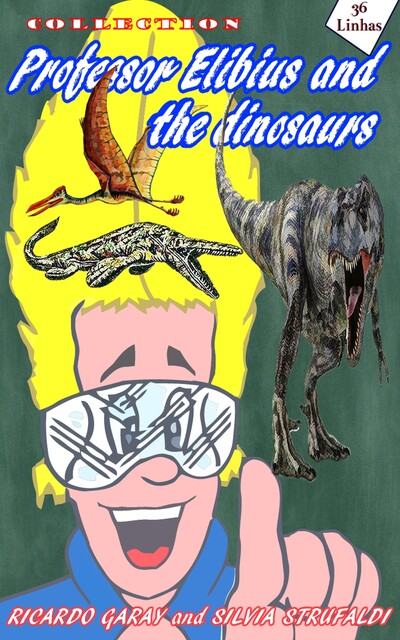 Collection Professor Elibius and the Dinosaurs, Silvia Strufaldi, Ricardo Garay