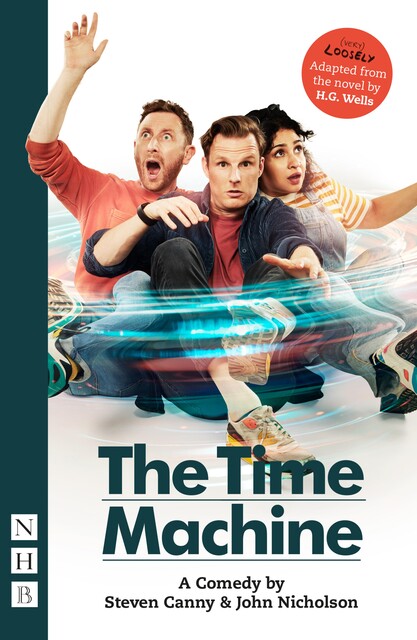 The Time Machine: A Comedy, John Nicholson, Steven Canny