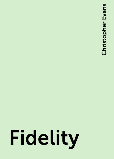 Fidelity, Christopher Evans