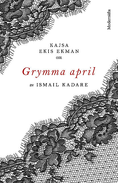 Om Grymma april av Ismail Kadare, Kajsa Ekis Ekman