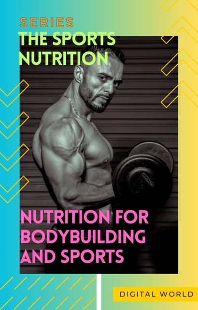 Nutrition for Bodybuilding and Sports, Digital World