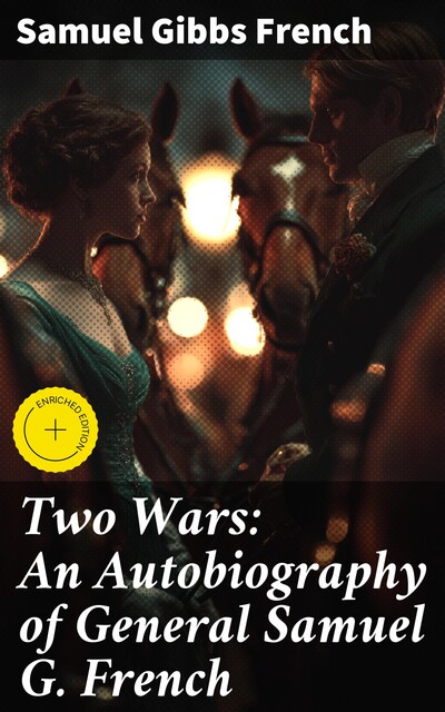 Two Wars: An Autobiography of General Samuel G. French, Samuel Gibbs French