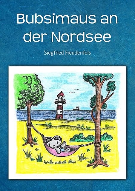 Bubsimaus an der Nordsee, Siegfried Freudenfels