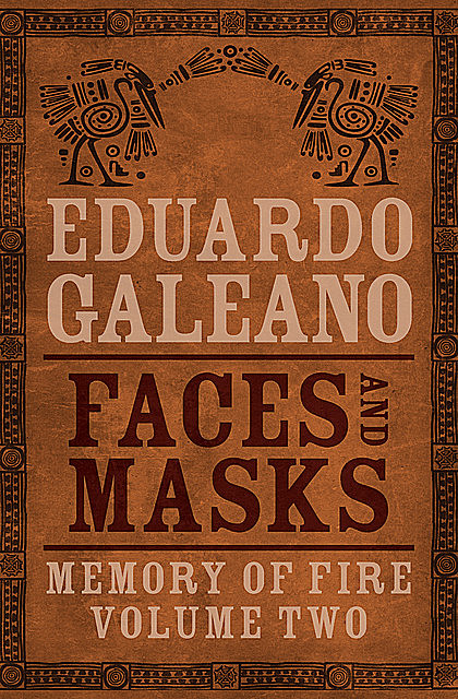 Faces and Masks, Eduardo Galeano
