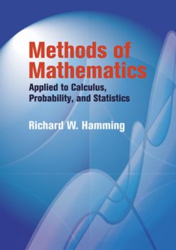 Methods of Mathematics Applied to Calculus, Probability, and Statistics, Richard Hamming